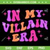 In My Villain Era SVG PNG, Groovy Halloween Villain SVG, Spooky Villain DXF SVG PNG EPS In My Villain Era SVG PNG, Groovy Halloween Villain SVG, Spooky Villain DXF SVG PNG EPS