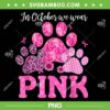 In October We Wear Pink Dog Cat Paw PNG, Breast Cancer Awareness Leopard PNG, Pink Paw Cat PNG In October We Wear Pink Dog Cat Paw PNG, Breast Cancer Awareness Leopard PNG, Pink Paw Cat PNG