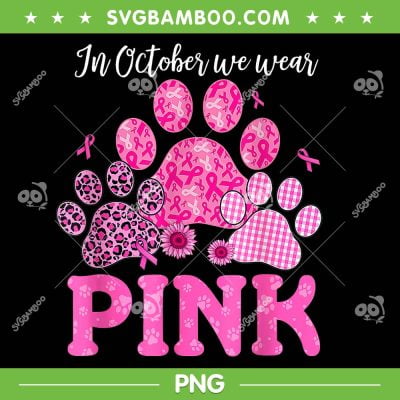In October We Wear Pink Dog Cat Paw PNG, Breast Cancer Awareness Leopard PNG, Pink Paw Cat PNG In October We Wear Pink Dog Cat Paw PNG, Breast Cancer Awareness Leopard PNG, Pink Paw Cat PNG