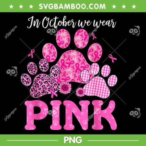 In October We Wear Pink Dog Cat Paw PNG, Breast Cancer Awareness Leopard PNG, Pink Paw Cat PNG