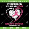 In October We Wear Pink Heart SVG, Breast Cancer Awareness Quotes SVG, Faith Hope Love DXF SVG PNG EPS In October We Wear Pink Heart SVG, Breast Cancer Awareness Quotes SVG, Faith Hope Love DXF SVG PNG EPS