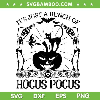 It's Just A Bunch Of Hocus Pocus SVG, Funny Skeleton Witch Pumpkin Family SVG, Halloween Cat DXF SVG PNG EPS It's Just A Bunch Of Hocus Pocus SVG, Funny Skeleton Witch Pumpkin Family SVG, Halloween Cat DXF SVG PNG EPS
