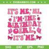 Its Me Hi Im The Birthday Girl Its Me SVG, Groovy Barbie Birthday Girl SVG, Its Me Hi DXF SVG PNG EPS Its Me Hi Im The Birthday Girl Its Me SVG, Groovy Barbie Birthday Girl SVG, Its Me Hi DXF SVG PNG EPS
