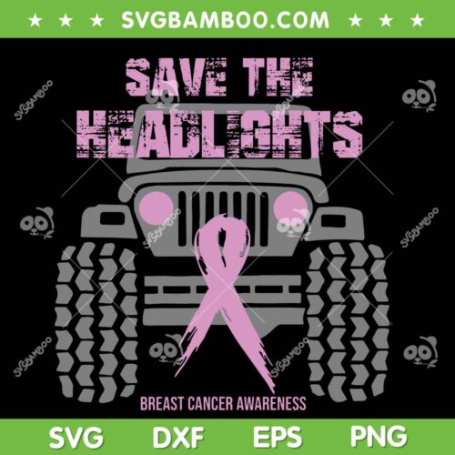 Jeep Car Breast Cancer Awareness SVG PNG, Save The Headlights Breast Cancer SVG, Retro Breast Cancer Jeep DXF SVG PNG EPS