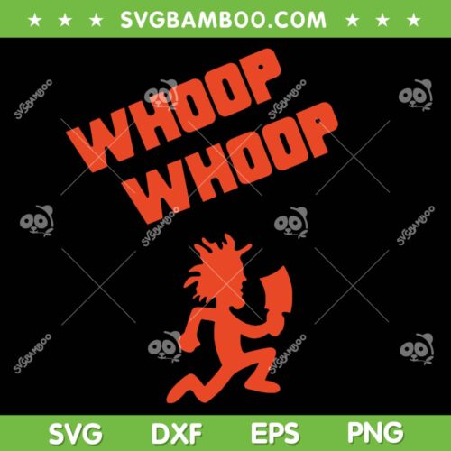 Juggalette Whoop Whoop Hatchet SVG PNG, Whoop Whoop SVG, Hatchet Man DXF SVG PNG EPS