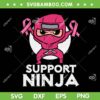 Kids Support Ninja Pink SVG PNG, Cute Breast Cancer Awareness SVG, Breast Cancer Ninja DXF SVG PNG EPS