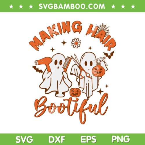 Making Hair Bootiful SVG PNG, Ghost Hairdresser Halloween SVG, Ghost Hair Stylist DXF SVG PNG EPS