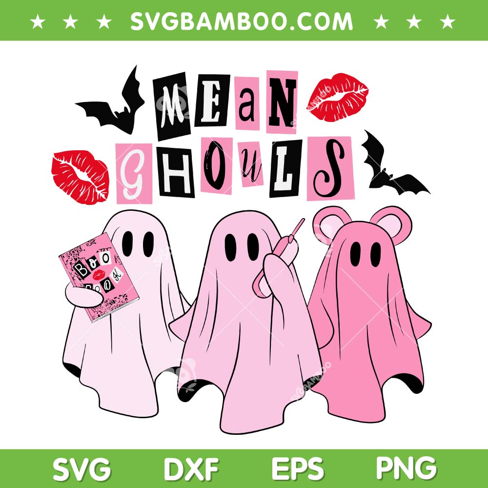 Mean Ghouls Halloween SVG PNG, Ghost Mean Girls SVG, Cute Ghost Mean Ghouls DXF SVG PNG EPS Mean Ghouls Halloween SVG PNG, Ghost Mean Girls SVG, Cute Ghost Mean Ghouls DXF SVG PNG EPS