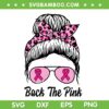Messy Bun Back The Pink SVG PNG, Womens Breast Cancer Leopard SVG, Messy Bun Ribbon Pink DXF SVG PNG EPS Messy Bun Back The Pink SVG PNG, Womens Breast Cancer Leopard SVG, Messy Bun Ribbon Pink DXF SVG PNG EPS