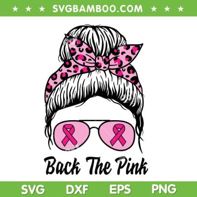 Messy Bun Back The Pink SVG PNG, Womens Breast Cancer Leopard SVG, Messy Bun Ribbon Pink DXF SVG PNG EPS Messy Bun Back The Pink SVG PNG, Womens Breast Cancer Leopard SVG, Messy Bun Ribbon Pink DXF SVG PNG EPS
