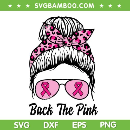 Messy Bun Back The Pink SVG PNG, Womens Breast Cancer Leopard SVG, Messy Bun Ribbon Pink DXF SVG PNG EPS