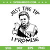 Michael Myers Just The Tip I Promise SVG, Scary Evil Halloween Mask Knife SVG, Michael Myers Killer DXF SVG PNG EPS Michael Myers Just The Tip I Promise SVG, Scary Evil Halloween Mask Knife SVG, Michael Myers Killer DXF SVG PNG EPS