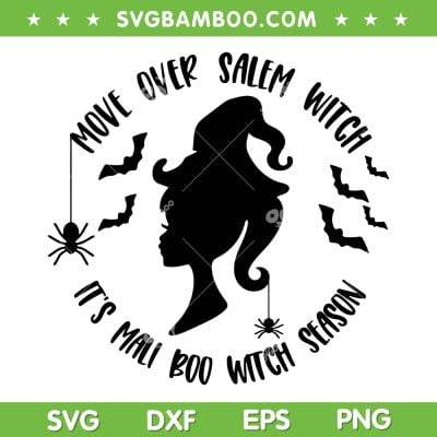 Move Over Salem Witch It's Mali Boo Witch Season SVG, Hot Girl Summer It's Spooky Witch Season SVG, Funny Witch Halloween DXF SVG PNG EPS