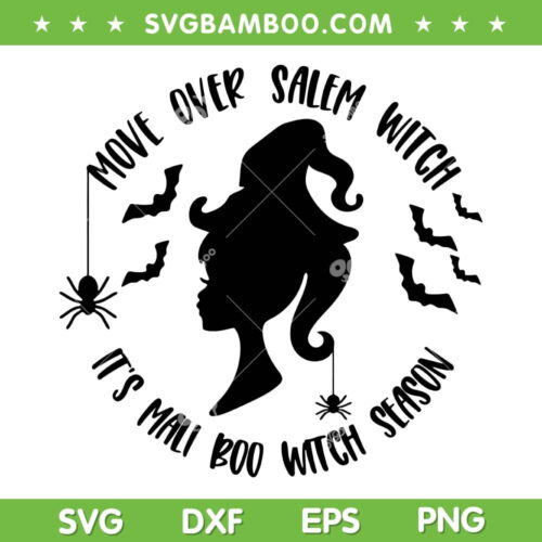 Move Over Salem Witch It's Mali Boo Witch Season SVG, Hot Girl Summer It's Spooky Witch Season SVG, Funny Witch Halloween DXF SVG PNG EPS