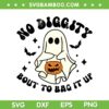 No Diggity Bout To Bag It Up Halloween SVG, Ghost Pumpkin Halloween SVG, Retro Halloween Quote DXF SVG PNG EPS