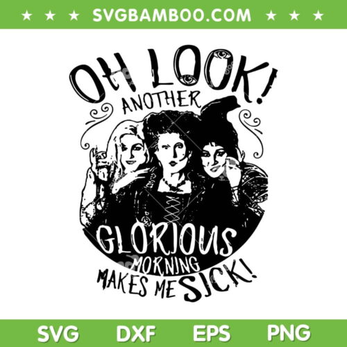 Oh Look Another Glorious Morning Makes Me Sick SVG, Hocus Pocus Amuck SVG, Halloween Quotes DXF SVG PNG EPS