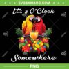 Parrots Drinking Margarita It's 5 O Clock Somewhere PNG, 5 Oclock Somewhere PNG, Cute Parrot And Drink PNG