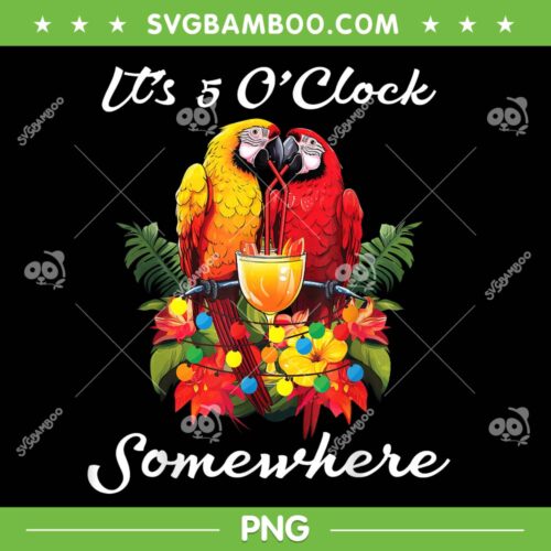 Parrots Drinking Margarita It's 5 O Clock Somewhere PNG, 5 Oclock Somewhere PNG, Cute Parrot And Drink PNG