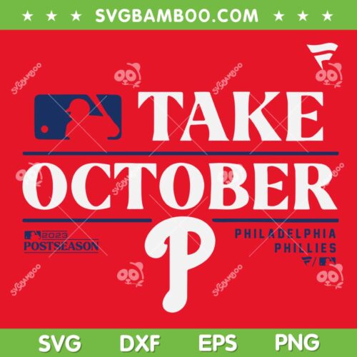 Phillies Take October SVG, Phillies Red October SVG PNG, Philadelphia Phillies Baseball Teams DXF SVG PNG EPS