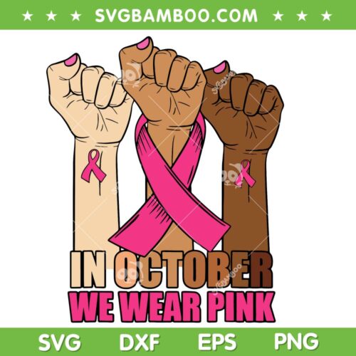 Pink Hand Raise Breast Cancer Awareness SVG, Fist Hand Up With Pink Ribbon SVG, Breast Cancer Month DXF SVG PNG EPS