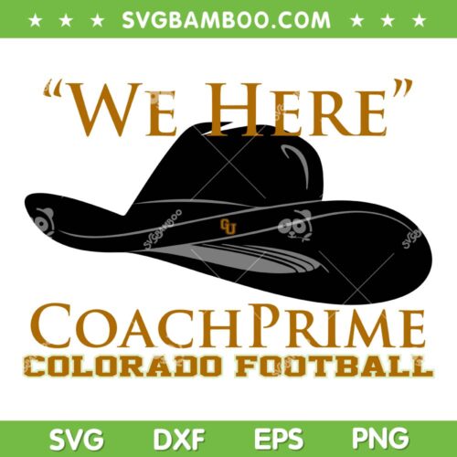 Prime Time Coach Colorado Football SVG, Sanders We Here Coach Prime SVG, Coach Prime Black Hat DXF SVG PNG EPS