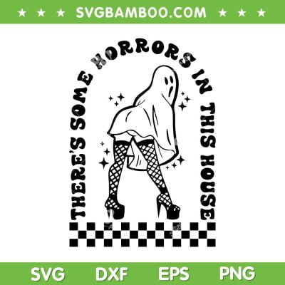Retro Ghost Theres Some Horrors In This House SVG, Groovy Girls Ghost Checkered SVG, Sexy Ghost DXF SVG PNG EPS