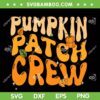 Retro Groovy Pumpkin Patch Crew SVG PNG, Thanksgiving Fall Autumn SVG, Halloween And Autumn DXF SVG PNG EPS