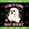 Retro This is Some Boo Sheet SVG PNG, Ghost Halloween Retro SVG, Ghost Boo Sheet DXF SVG PNG EPS Retro This is Some Boo Sheet SVG PNG, Ghost Halloween Retro SVG, Ghost Boo Sheet DXF SVG PNG EPS