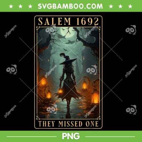 Salem 1692 They Missed One PNG, Halloween Witch Trials PNG, Halloween Salem Witch 1692 PNG