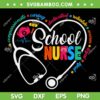 School Nurse SVG PNG, Vintage Love Heart Nurse Life SVG, Nurse Lover DXF SVG PNG EPS