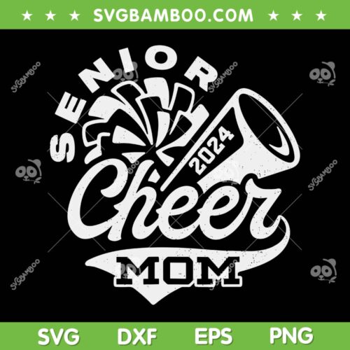 Senior Cheer Mom 2024 SVG PNG, Cheer Leader Class Of 2024 SVG, Graduation 2024 DXF SVG PNG EPS