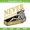 Skeleton Coffin Never Better SVG PNG, Halloween Skeleton Drink Alcohol SVG, Never Better DXF SVG PNG EPS