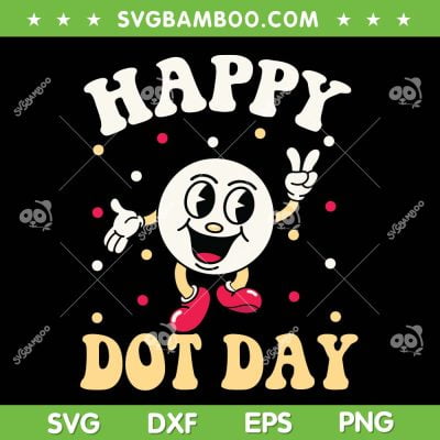 Smiley Happy Dot Day SVG PNG, Happy Dot Day 2023 SVG, Dot Day Smiley Face DXF SVG PNG EPS
