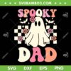 Spooky Dad Retro SVG PNG, Halloween Ghost Family Groovy SVG, Retro Ghost Halloween DXF SVG PNG EPS