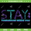 Stay Tomorrow Needs You SVG PNG, Support Suicide Prevention Awareness SVG, Suicide Awareness DXF SVG PNG EPS