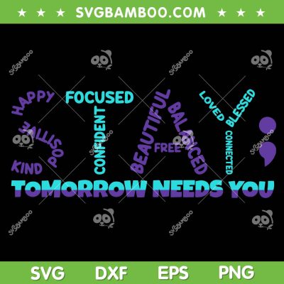 Stay Tomorrow Needs You SVG PNG, Support Suicide Prevention Awareness SVG, Suicide Awareness DXF SVG PNG EPS