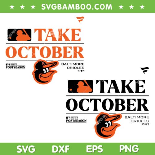 Take October Orioles SVG PNG, Baltimore Orioles Baseball October 2023 SVG, Baltimore Logo DXF SVG PNG EPS