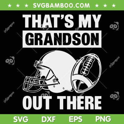 Thats My Grandson Out There SVG PNG, Rugby Ball Grandson SVG, Sport Rugby DXF SVG PNG EPS Thats My Grandson Out There SVG PNG, Rugby Ball Grandson SVG, Sport Rugby DXF SVG PNG EPS