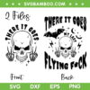 There It Goes Flying Fuck Font and Back SVG, Skull Skeleton Flying Fuck SVG, Halloween Skeleton Middle Finger DXF SVG PNG EPS