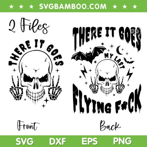 There It Goes Flying Fuck Font and Back SVG, Skull Skeleton Flying Fuck SVG, Halloween Skeleton Middle Finger DXF SVG PNG EPS