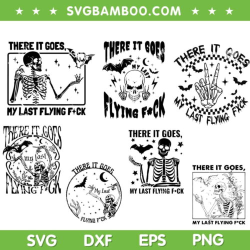 There It Goes My Last Flying Fuck SVG Bundle, Skeleton Flying Fuck SVG Bundle, Funny Halloween Skeleton Costume Bundle SVG