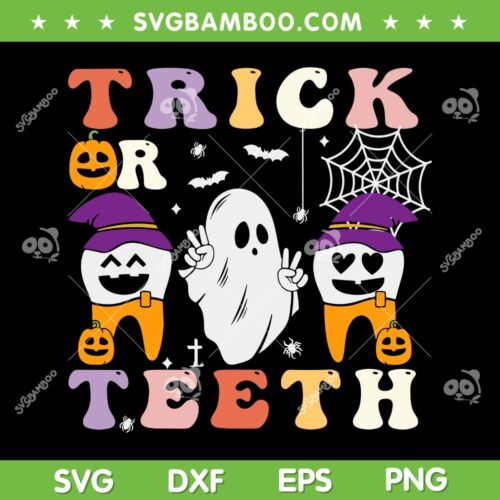 Trick Or Teeth Halloween Costumes SVG PNG, Dental Assistant Ghost SVG, Dentist Witch DXF SVG PNG EPS