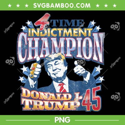 Trump 4 Time Indictment Champion PNG, Donald Trump Champ 2024 PNG, Trump J 45 PNG