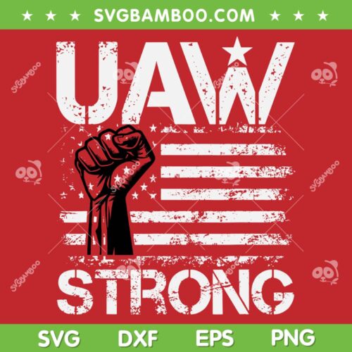UAW Strike 2023 SVG PNG, UAW Strong Red American Flag SVG, United Auto Workers Union DXF SVG PNG EPS