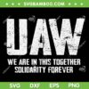 UAW Strike SVG PNG, UAW Strong SVG, UAW We Are In This Togerther Solidarity Forever DXF SVG PNG EPS UAW Strike SVG PNG, UAW Strong SVG, UAW We Are In This Togerther Solidarity Forever DXF SVG PNG EPS