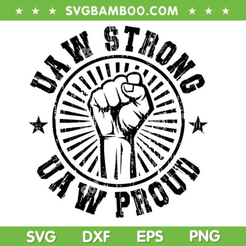 UAW Strong UAW Proud SVG PNG, Union Pride UAW SVG, Happy Labor Day DXF SVG PNG EPS