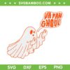 Va Fan Ghoul SVG PNG, Funny Halloween Ghost SVG, Cute Ghost Halloween DXF SVG PNG EPS