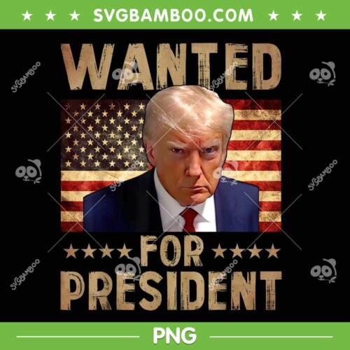 Wanted Donald Trump For President 2024 PNG, Trump 2024 American Flag PNG, Wanted For President PNG