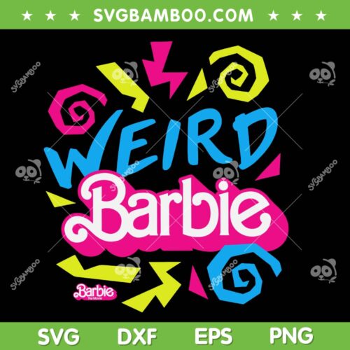 Weird Barbie SVG PNG, Barbie The Movie SVG, Barbie Movie DXF SVG PNG EPS