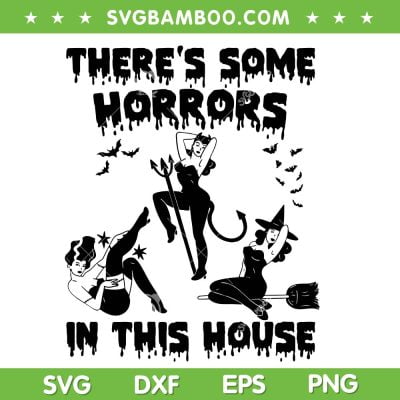 Witch There's Some Horrors In This House SVG, Halloween Witches Spooky SVG, Funny Dance Halloween DXF SVG PNG EPS Witch There's Some Horrors In This House SVG, Halloween Witches Spooky SVG, Funny Dance Halloween DXF SVG PNG EPS